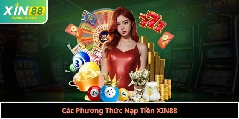 Các Phương Thức Nạp Tiền XIN88