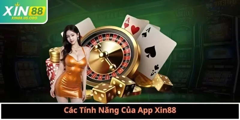 Các tính năng của app Xin88