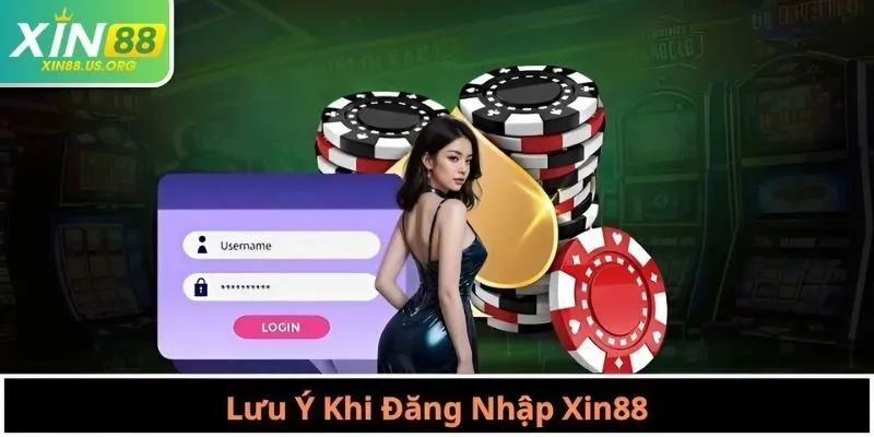 Lưu Ý Khi Đăng Nhập Xin88