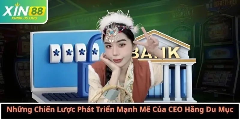 Những Chiến Lược Phát Triển Mạnh Mẽ Của CEO Hằng Du Mục