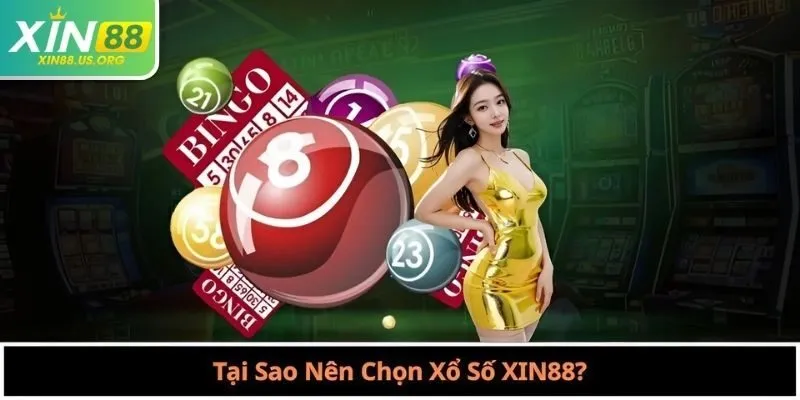 Tại Sao Nên Chọn Xổ Số XIN88?