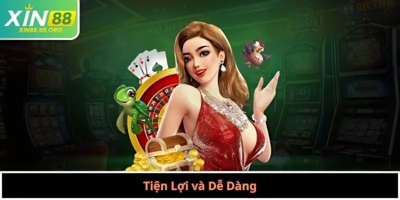 Tiện Lợi và Dễ Dàng